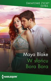 W słońcu Bora Bora - Maya Blake - ebook