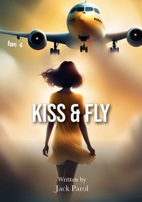 Kiss & Fly - Jack Parol - ebook