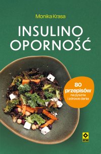Insulinooporność. 80 przepisów na pyszne i zdrowe dania - Monika Krasa - ebook