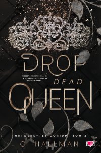 Drop Dead Queen. Uniwersytet Corium. Tom 2 - C. Hallman - ebook