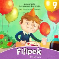 Filipek i imprezy. Tom 7 - Małgorzata Strękowska-Zaremba - audiobook