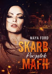 Skarb Mafii Początek - Maya Ford - ebook