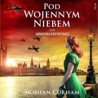 Pod wojennym niebem - Siobahn Curham - audiobook