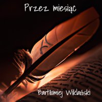 Przez miesiąc - Bartłomiej Wiklański - ebook