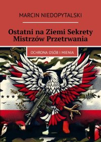 Ostatni na Ziemi Sekrety Mistrzów Przetrwania - Marcin Niedopytalski - ebook