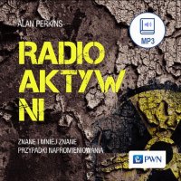 Radioaktywni - Alan Perkins - audiobook