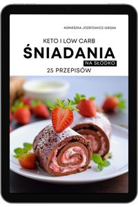 Śniadania na słodko. 25 przepisów w wersji keto lub low carb - Agnieszka Józefowicz-Giesak - ebook