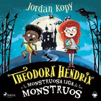 Theodora Hendrix y la Monstruosa Liga de los Monstruos - Opracowanie zbiorowe - audiobook