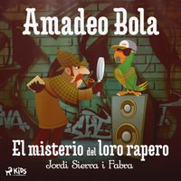 Amadeo Bola. El misterio del loro rapero - Opracowanie zbiorowe - audiobook