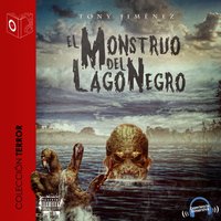 Monstruo del lago negro. Dramatizado - Tony Jimenez - audiobook