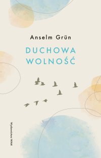 Duchowa wolność - Anselm Grün - ebook