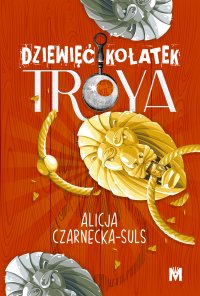 Dziewięć kołatek Troya - Alicja Czarnecka-Suls - ebook
