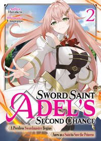 Sword Saint Adel's Second Chance: Volume 2 - Hayaken - ebook