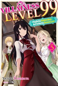 Villainess Level 99: I May Be the Hidden Boss but I'm Not the Demon Lord Act 5 (Light Novel) - Satori Tanabata - ebook