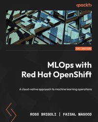 MLOps with Red Hat OpenShift - Ross Brigoli - ebook