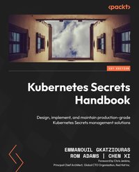 Kubernetes Secrets Handbook - Emmanouil Gkatziouras - ebook