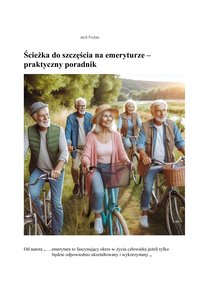 Ścieżka do szczęścia na emeryturze - praktyczny poradnik - Jack Frutas - ebook