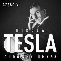 Nikola Tesla. Cudowny umysł. Część 5. Poświata - John Joseph O'Neill - audiobook