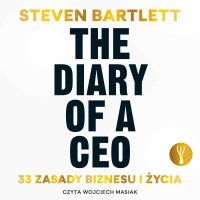 The Diary of a CEO. 33 zasady biznesu i życia - Steven Bartlett - audiobook