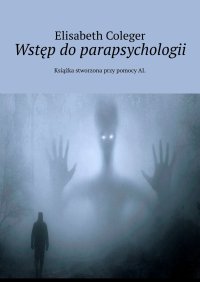 Wstęp do parapsychologii - Elisabeth Coleger - ebook