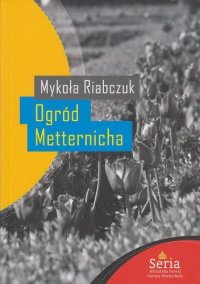 Ogród Metternicha - Mykoła Riabczuk - ebook