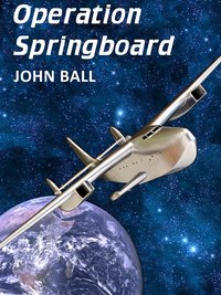 Operation Springboard - John Ball - ebook