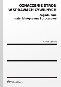 Oznaczenie stron w sprawach cywilnych - Marcin Dziurda - ebook