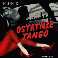 Ostatnie tango - Piotr C. - audiobook