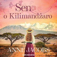 Sen o Kilimandżaro - Anne Jacobs - audiobook