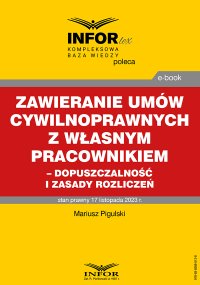 Zawieranie umów cywilnoprawnych z własnym pracownikiem - dopuszczalność i zasady rozliczeń - Mariusz Pigulski - ebook