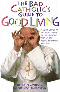 The Bad Catholic's Guide to Good Living - John Zmirak - ebook
