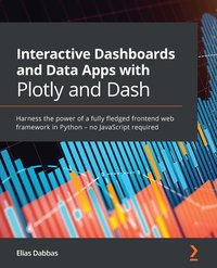 Interactive Dashboards and Data Apps with Plotly and Dash - Elias Dabbas - ebook