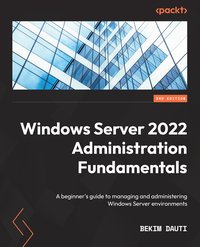 Windows Server 2022 Administration Fundamentals - Bekim Dauti - ebook