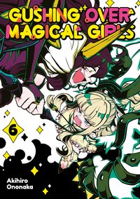 Gushing over Magical Girls: Volume 6 - Ononaka Akihiro - ebook