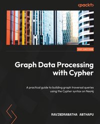 Graph Data Processing with Cypher - Ravindranatha Anthapu - ebook
