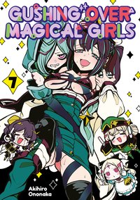 Gushing over Magical Girls: Volume 7 - Ononaka Akihiro - ebook