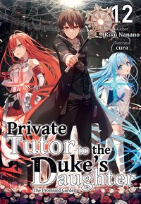 Private Tutor to the Duke's Daughter: Volume 12 - Riku Nanano - ebook