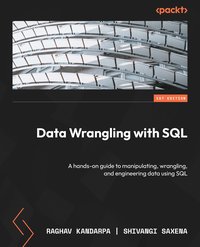 Data Wrangling with SQL - Raghav Kandarpa - ebook