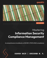 Mastering Information Security Compliance Management - Adarsh Nair - ebook