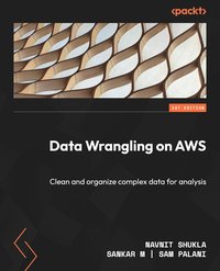Data Wrangling on AWS - Navnit Shukla - ebook