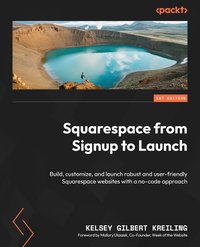Squarespace from Signup to Launch - Kelsey Gilbert Kreiling - ebook