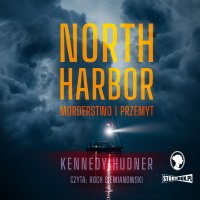 North Harbor. Morderstwo i przemyt - Kennedy Hudner - audiobook