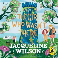 Girl Who Wasn't There - Jacqueline Wilson - audiobook