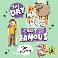 Day My Dog Got Famous - Jen Carney - audiobook