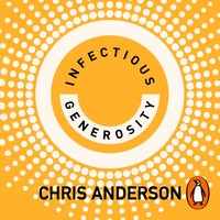 Infectious Generosity - Chris Anderson - audiobook