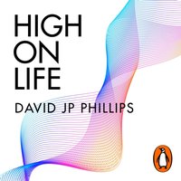 High on Life - David JP Phillips - audiobook