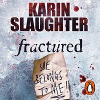 Fractured - Karin Slaughter - audiobook