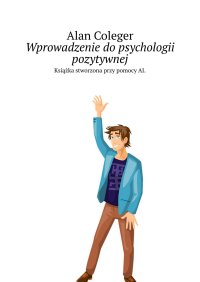 Wprowadzenie do psychologii pozytywnej - Alan Coleger - ebook