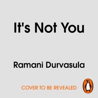 It's Not You - Ramani Durvasula - audiobook