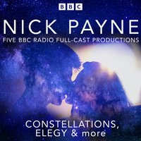 Nick Payne: Constellations, Elegy & more - Nick Payne - audiobook